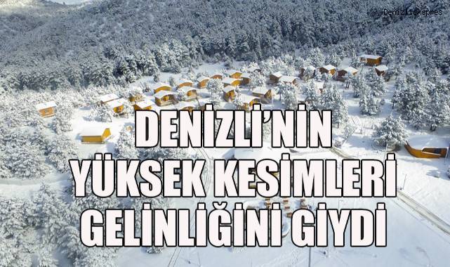 Denizli'nin yüksek kesimleri beyaz gelinliğini giydi