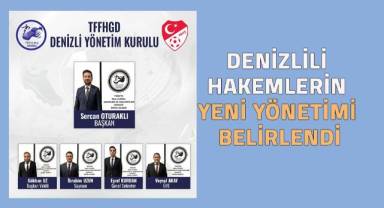 Denizlili hakemlerin yeni yönetimi belirlendi