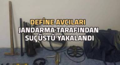 Fotokapana takılan define avcıları jandarma tarafından suçüstü yakalandı