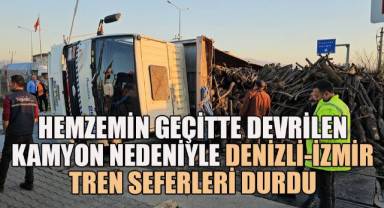 Hemzemin geçitte kamyon devrildi, Denizli-İzmir tren seferleri durdu