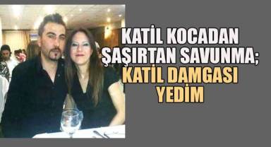 Hülya hemşireyi öldüren kocasından şaşırtan savunma: