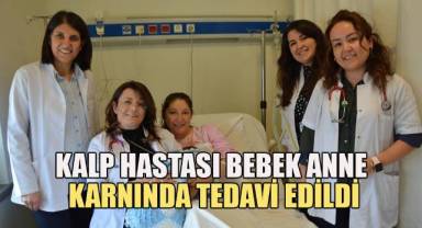 Kalp hastası bebek anne karnında tedavi edildi