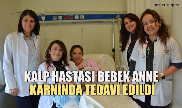 Kalp hastası bebek anne karnında tedavi edildi