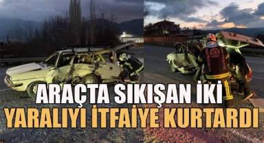 Kaza yapan araçta sıkışan iki yaralıyı itfaiye kurtardı