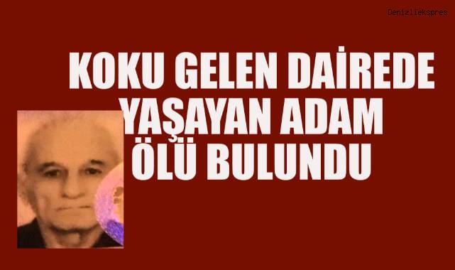 Koku gelen dairede yaşayan adam ölü bulundu