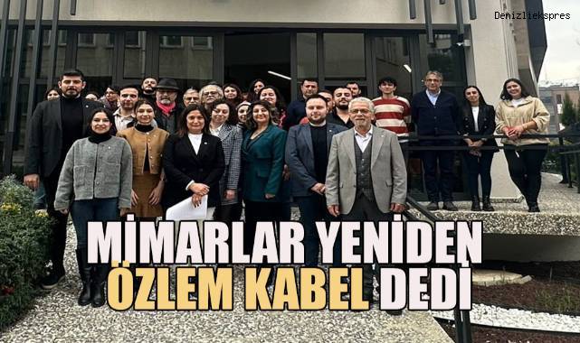 Mimarlar Odası Denizli Şubesi'nde yapılan Genel Kurulda Özlem Kabel ve ekibi güven tazeledi