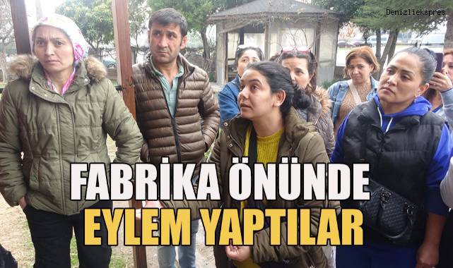 Ödemelerin geciktiği gerekçesiyle fabrika önünde eylem yaptılar