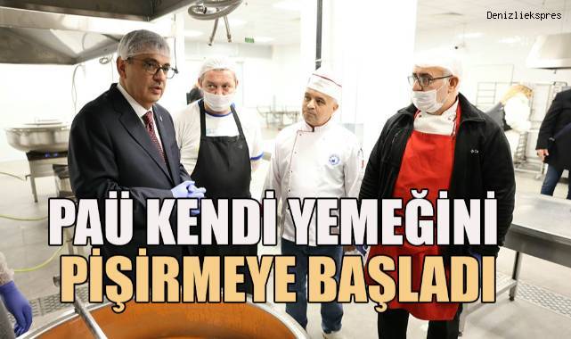 PAÜ kendi yemeğini pişirmeye başladı