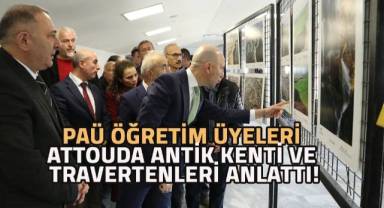 PAÜ öğretim üyeleri Attouda Antik Kenti ve travertenleri anlattı