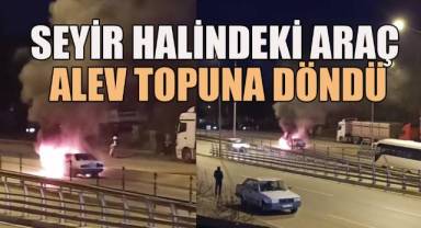 Seyir halindeki araç alev topuna döndü
