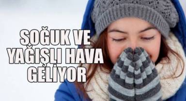 Soğuk ve yağışlı hava geliyor
