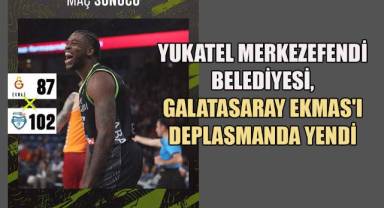 Yukatel Merkezefendi Belediyesi, Galatasaray Ekmas'ı Deplasmanda Yendi