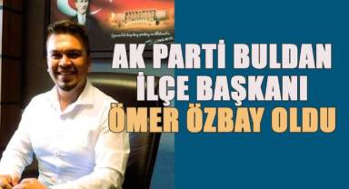 AK Parti Buldan İlçe Başkanı Ömer Özbay oldu
