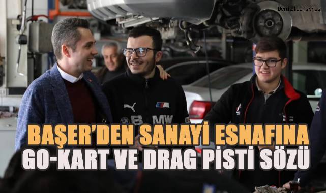 Başkan Adayı Başer sanayi esnafına Go-kart ve Drag Pisti sözü verdi