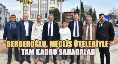 Başkan Adayı Türkay Berberoğlu, Meclis Üyeleriyle Tam Kadro Sahadalar