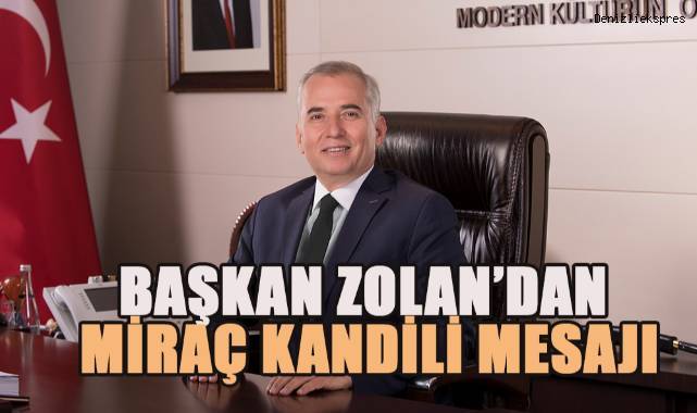 Başkan Zolan’dan Miraç Kandili mesajı