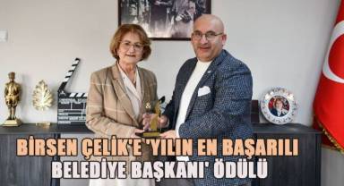 Birsen Çelik'e 'Yılın En Başarılı Belediye Başkanı' ödülü
