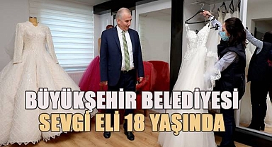 Büyükşehir Belediyesi Sevgi Eli 18 yaşında