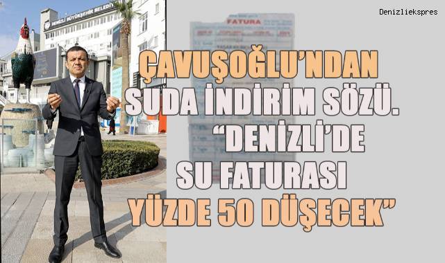 CHP Denizli Büyükşehir Belediyesi Adayı Bülent Nuri Çavuşoğlu’ndan suda indirim sözü