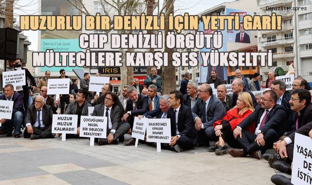CHP Denizli örgütü mültecilere karşı ses yükseltti.