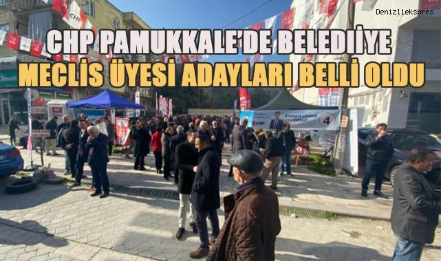 CHP Pamukkale’de Belediye Meclis Üyesi Adayları Belli Oldu