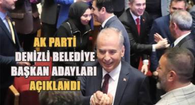 Denizli AK Parti'de 19 ilçenin belediye başkan adayları açıklandı