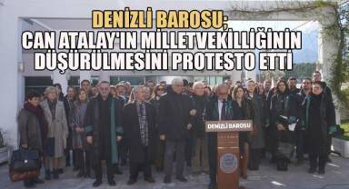Denizli Barosu, Can Atalay'ın Milletvekilliğinin Düşürülmesini Protesto Ett