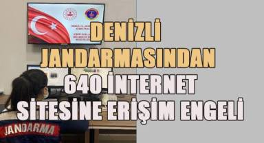 Denizli jandarmasından 640 internet sitesine erişim engelli