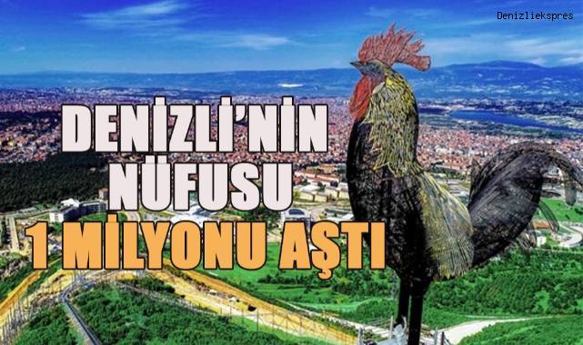 Denizli nüfusu 1 milyon 59 bin 82’ye yükseldi