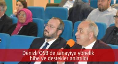 Denizli OSB’de sanayiye yönelik hibe ve destekler anlatıldı