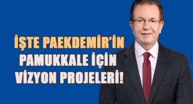 Halil Pekdemir'in Pamukkale için vizyon projeleri
