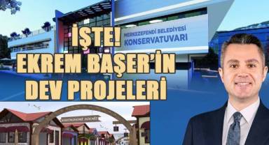 İşte Ekrem Başer'in Dev Projeleri