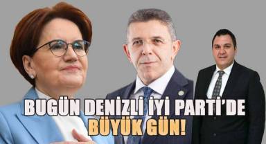 Bugün İYİ Parti Denizli'de Büyük Gün!
