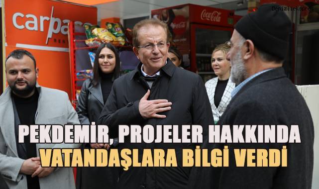 Pekdemir, projeler hakkında vatandaşlara bilgi verdi.