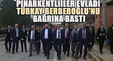 Pınarkent Mahallesi Evladı Türkay Berberoğlu'nu Bağrına Bastı