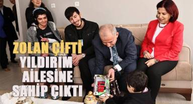 Zolan çifti Yıldırım ailesine sahip çıktı