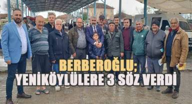 Aday Türkay Berberoğlu’ndan Yeniköylülere 3 söz!