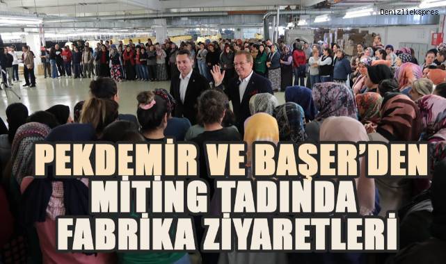 AK Partili Belediye Başkan Adayları Ekrem Başer ve Halil Pekdemir, fabrikaları geziyor
