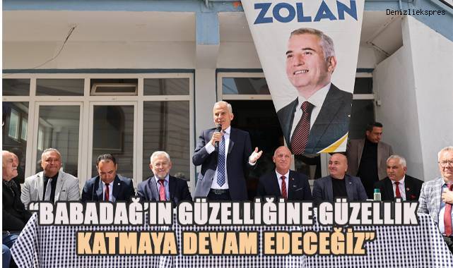 “Babadağ’ın güzelliğine güzellik katmaya devam edeceğiz”