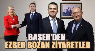 Başer'den ezber bozam ziyaretler