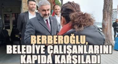 Başkan Adayı Berberoğlu, Belediye Çalışanlarını Kapıda Karşıladı