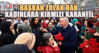 Başkan Zolan’dan kadınlara kırmızı karanfil