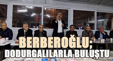 Berberoğlu, Dodurgalılarla Buluştu