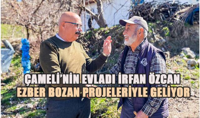 Çameli'nin Evladı İrfan Özcan Ezber Bozan Projeleriyle Geliyor