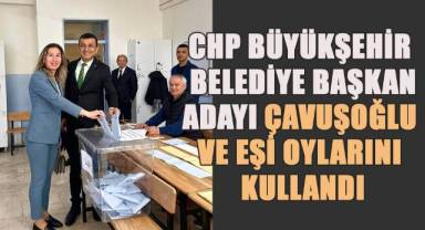 CHP Denizli Büyükşehir Belediye Başkan Adayı Çavuşoğlu ve eşi oylarını kullandı