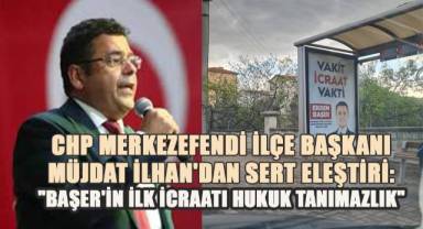 CHP Merkezefendi İlçe Başkanı Müjdat İlhan'dan Sert Eleştiri: