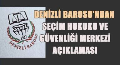 Denizli Barosu'ndan Seçim Hukuku ve Güvenliği Merkezi Açıklaması