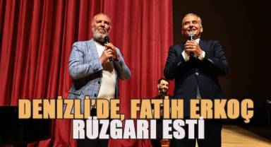 Denizli’de Fatih Erkoç rüzgarı esti
