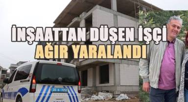 Denizli’de inşaattan düşen işçi ağır yaralandı