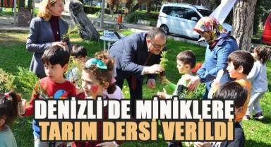 Denizli’de miniklere tarım dersi verildi